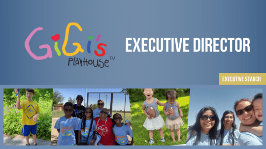 Executive Search: Executive Director - GiGi's Playhouse