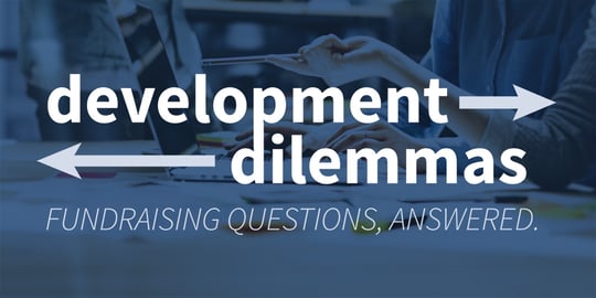 Development Dilemmas: Supervising a Development Officer