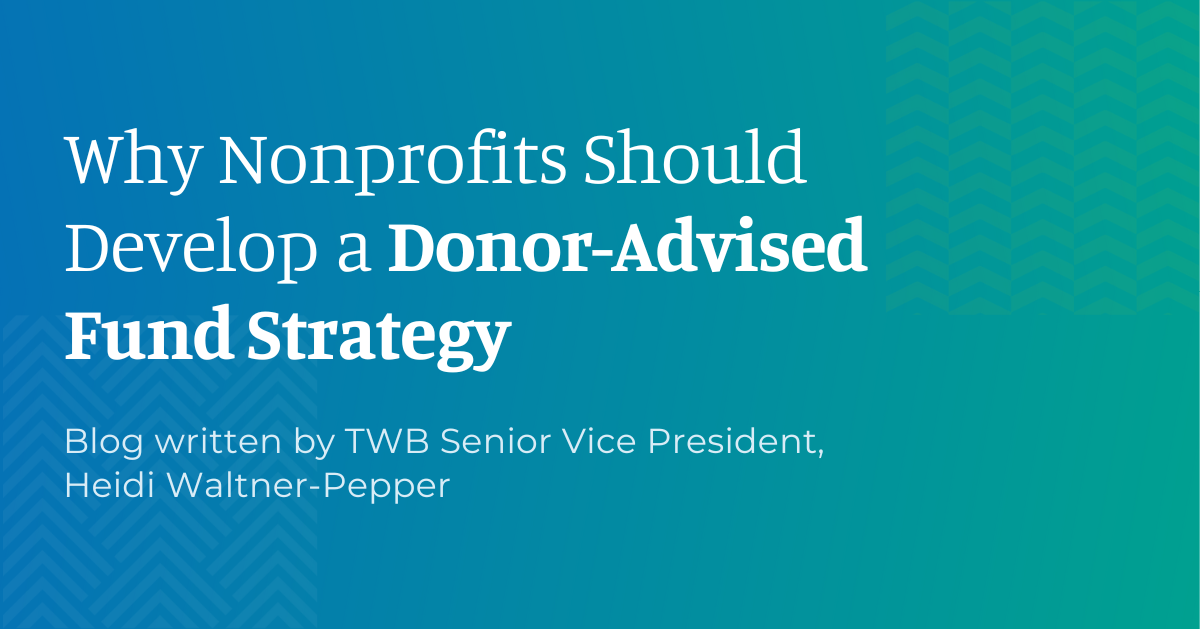 "Why nonprofits should develop a donor-advised Fund Strategy