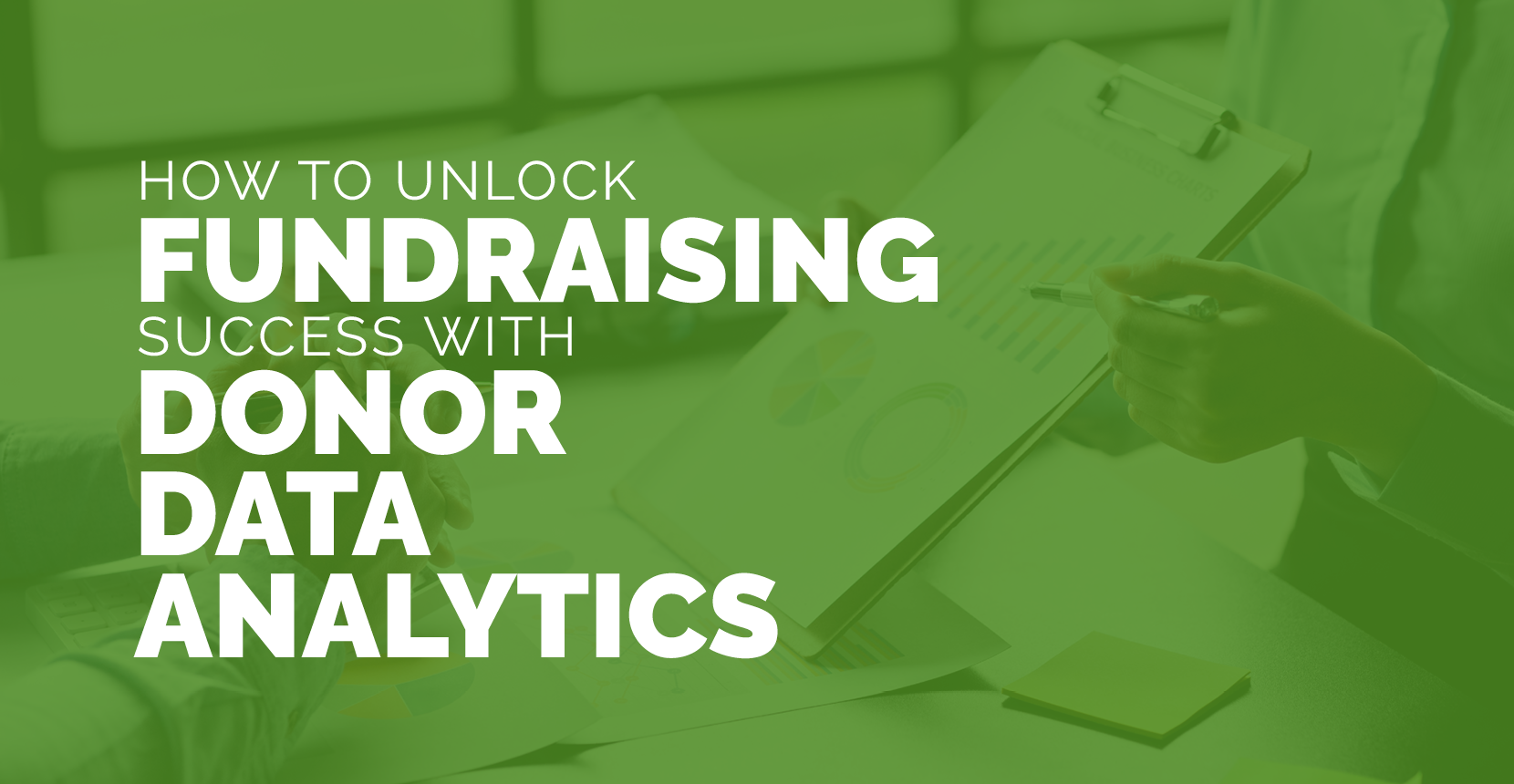 How to Unlock Fundraising Success with Donor Data Analytics
