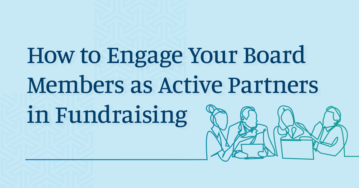 How to Engage Your Board Members as Active Partners in Fundraising